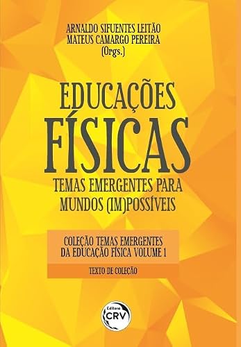 Educações físicas: temas emergentes para mundos (im)possíveis coleção