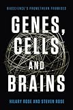 Genes, Cells and Brains: The Promethean Promises of the New Biology