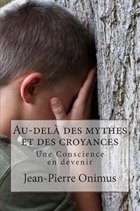Book's Cover of Au-delà des mythes et des croyances: Une Conscience en devenir