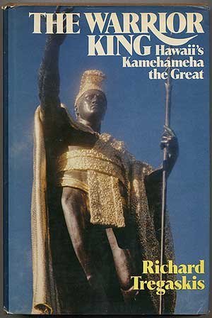 The Warrior King: Hawaii's Kamehameha the Great 0026198509 Book Cover