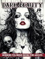 Dark Beauty Horror Coloring Book for Adults: A Unique Collection of Scary and Spooky Ladies for Stress Relief and Relaxation B0DCGNVMVX Book Cover