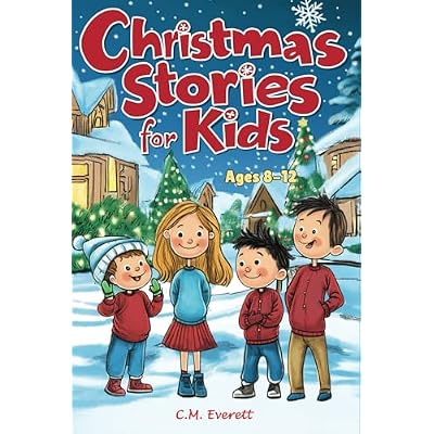 Christmas Stories for Kids 8-12: Fresh and Funny Tales That Capture the Real Magic of the Holidays