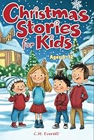 Christmas Stories for Kids 8-12: Fresh and Funny Tales That Capture the Real Magic of the Holidays 1647904226 Book Cover