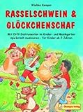  Rasselschwein & Glöckchenschaf: Mit Orff-Instrumenten im Kinder- und Musikgarten spielerisch musizieren - für Kinder ab 2 Jahren (Praxisbücher für den pädagogischen Alltag)