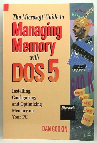 The Microsoft Guide to Managing Memory with DOS... 1556153813 Book Cover