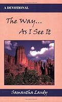 The Way...As I See It 0971518467 Book Cover