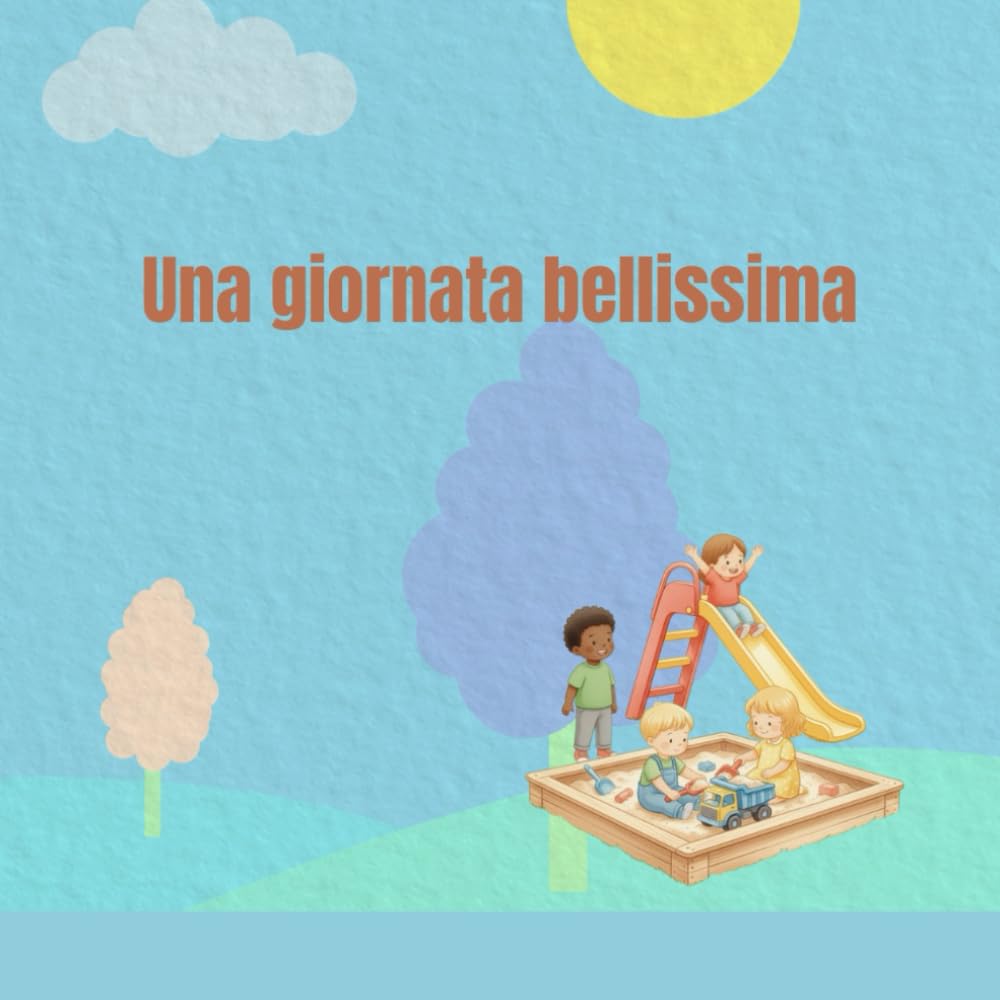 Una giornata bellissima: Giochi e routine al nido d'infanzia (Primi Passi – Albi illustrati e libri educativi per il nido e l’infanzia)