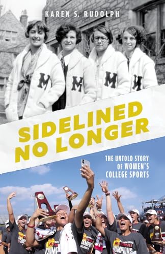Sidelined No Longer: The Untold Story of Women's College Sports