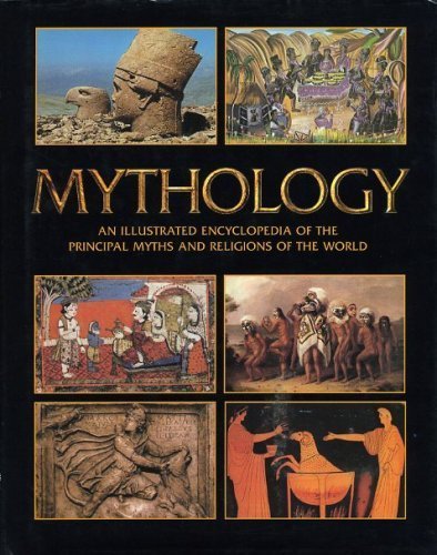 Mythology - An Illustrated Encyclopedia of the ... B01FKS225W Book Cover