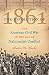 The Revolution of 1861: The American Civil War in the Age of Nationalist Conflict (Civil War America)