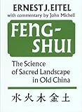 Feng-Shui: The Science of Sacred Landscape in Old China