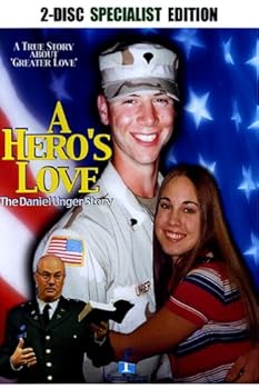 A Hero's Love: The Daniel Unger Story Special Edition