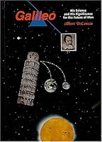 Galileo: His Science And His Significance For The Future Of Man 0964129566 Book Cover