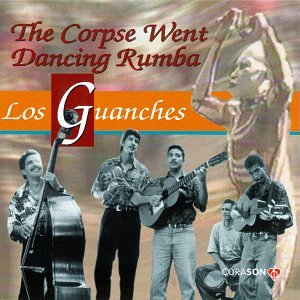 Corpse Went Dancing Rumba [Audio CD] Guanches