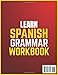 Learn Spanish – The 10-Minute Blueprint Grammar Workbook: 1000+ Exercises to Master Spanish Grammar in Just 10 Minutes a Day | Build Clarity, Confidence, and Real-Life Fluency to Speak Like a Local