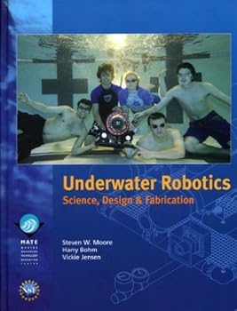 Paperback Underwater Robotics : Science, Design and Fabrication Book