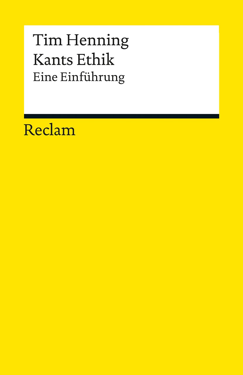 Kants Ethik: Eine Einführung
