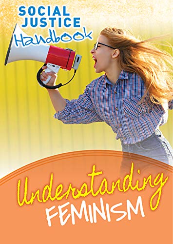 Understanding Feminism (Social Justice Handbook)