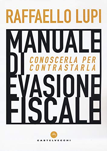 Manuale di evasione fiscale: Conoscerla per contrastar