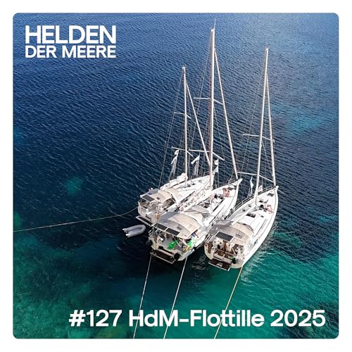 Mehr als nur Segeln – die HdM Flottille 2025