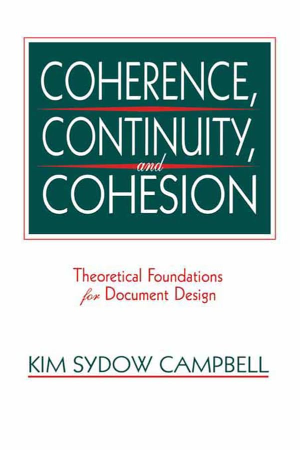 Coherence, Continuity, and Cohesion: Theoretical Foundations for Document Design (Routledge Communication Series)