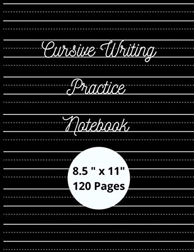 Cursive Writing Practice Notebook: 8.5" x 11" Notebook with Dotted Sheets for Students to Practice Cursive Style Writing