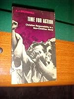 Time for action: Christian responsibility to a non-Christian world B0007J042I Book Cover