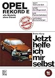  Opel Rekord E (77-82): alle Modelle ohne Diesel // Reprint der 7. Auflage 1988 (Jetzt helfe ich mir selbst)