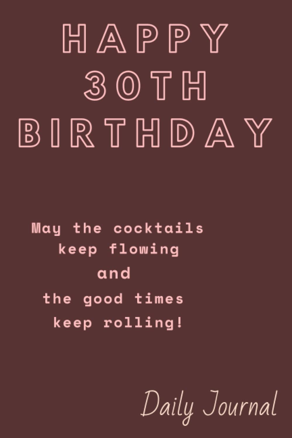 Happy thirtieth Birthday daily journal Gift: Lined Notebook / Journal Gift, 120 Pages, 6x9, Soft Cover, Matte Finish