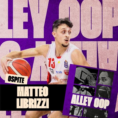 S3 - Ep20 | Alley Oop con Matteo Librizzi