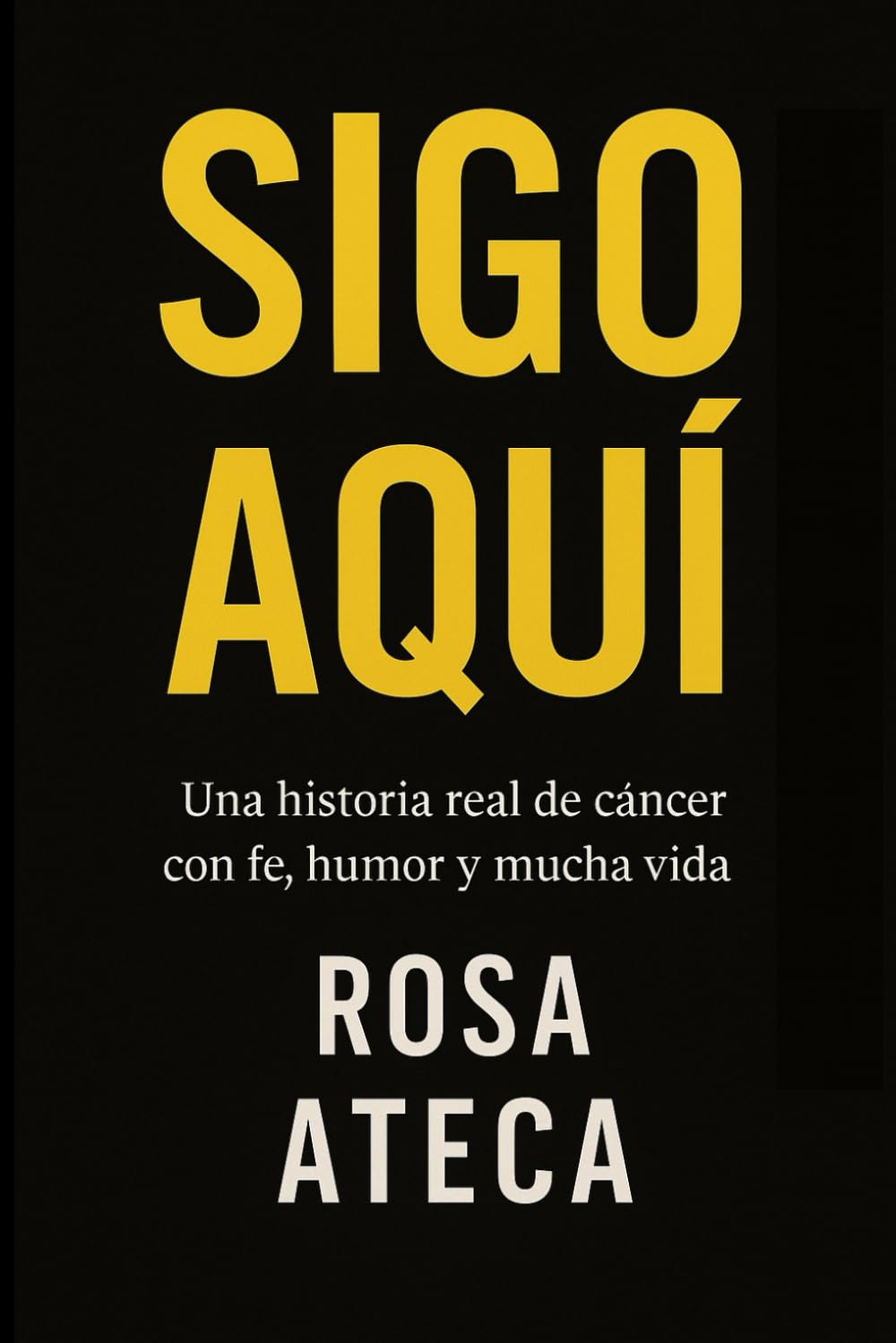 SIGO AQUÍ: Una historia real de cáncer con fe, humor y mucha vida