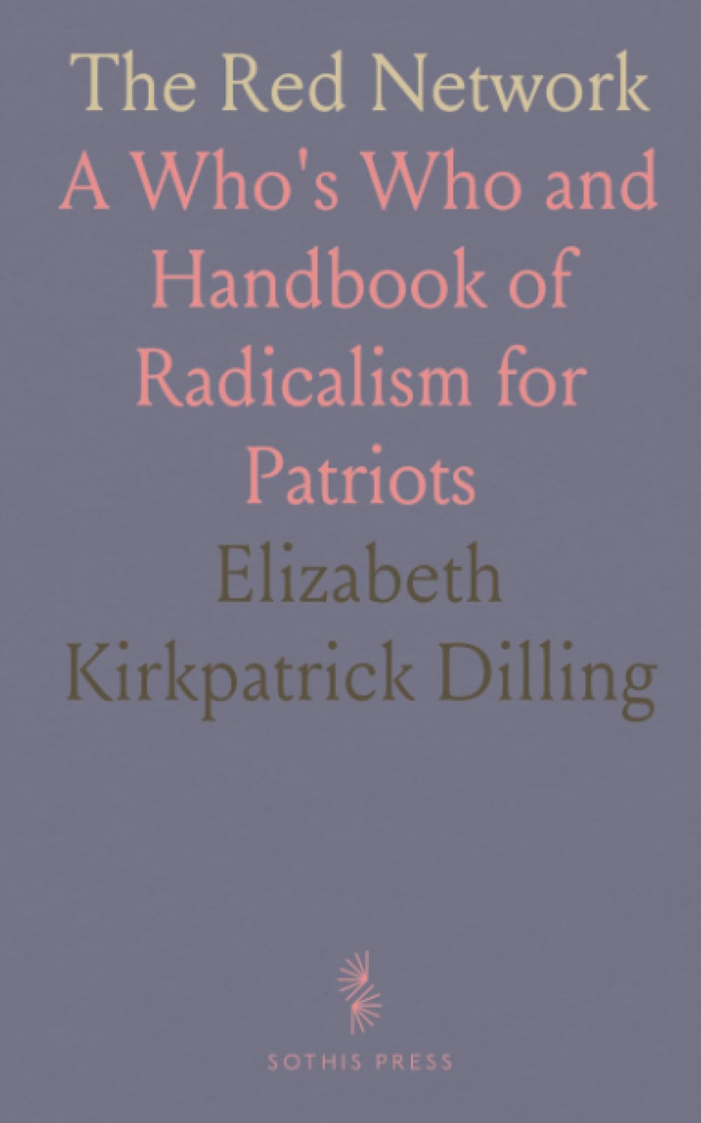 The Red Network: A Who's Who and Handbook of Radicalism for Patriots