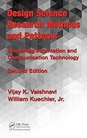 Design Science Research Methods and Patterns: Innovating Information and Communication Technology, 2nd Edition 1498715257 Book Cover