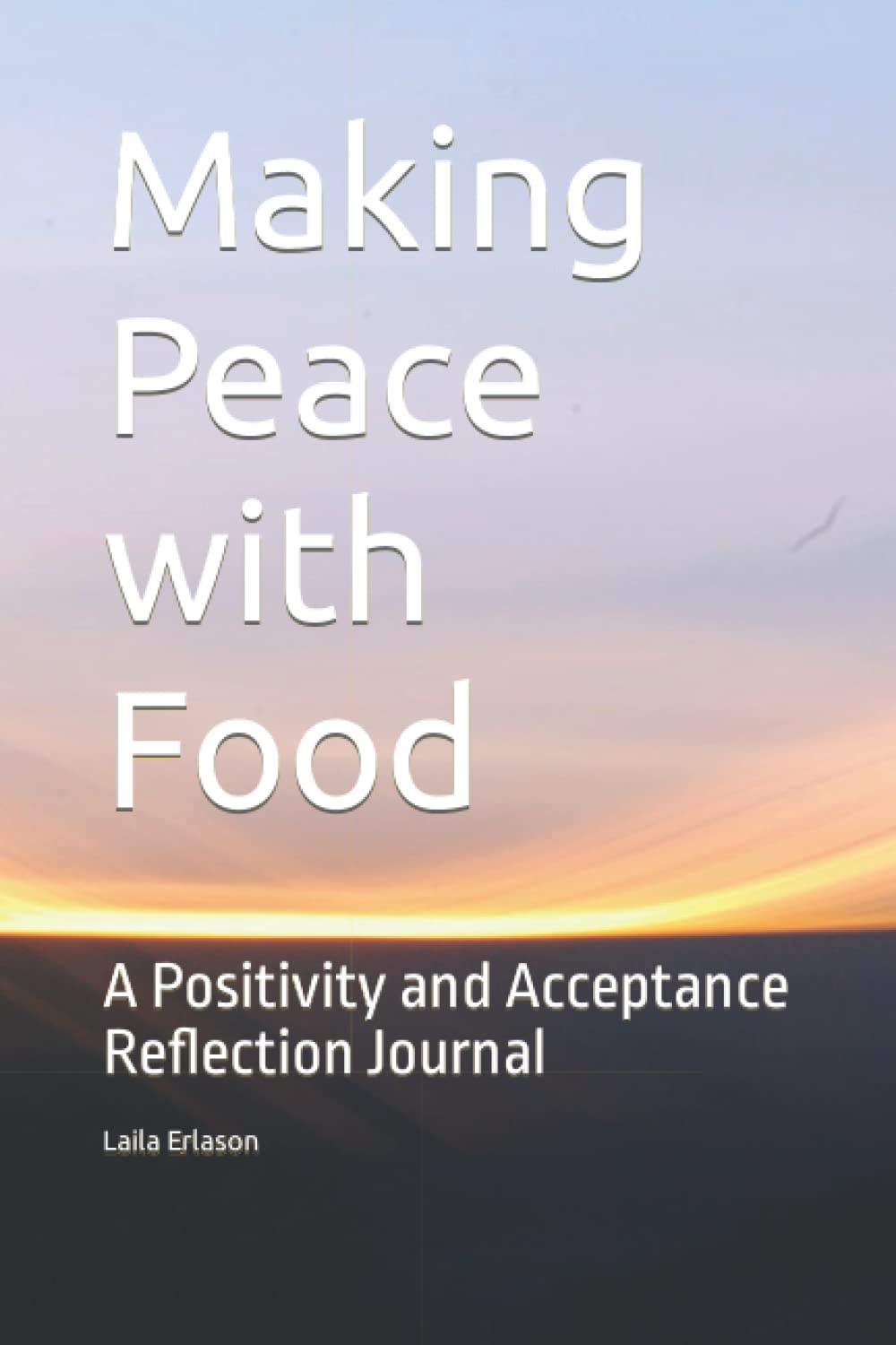 Making Peace with Food: A Positivity and Acceptance Reflection Journal