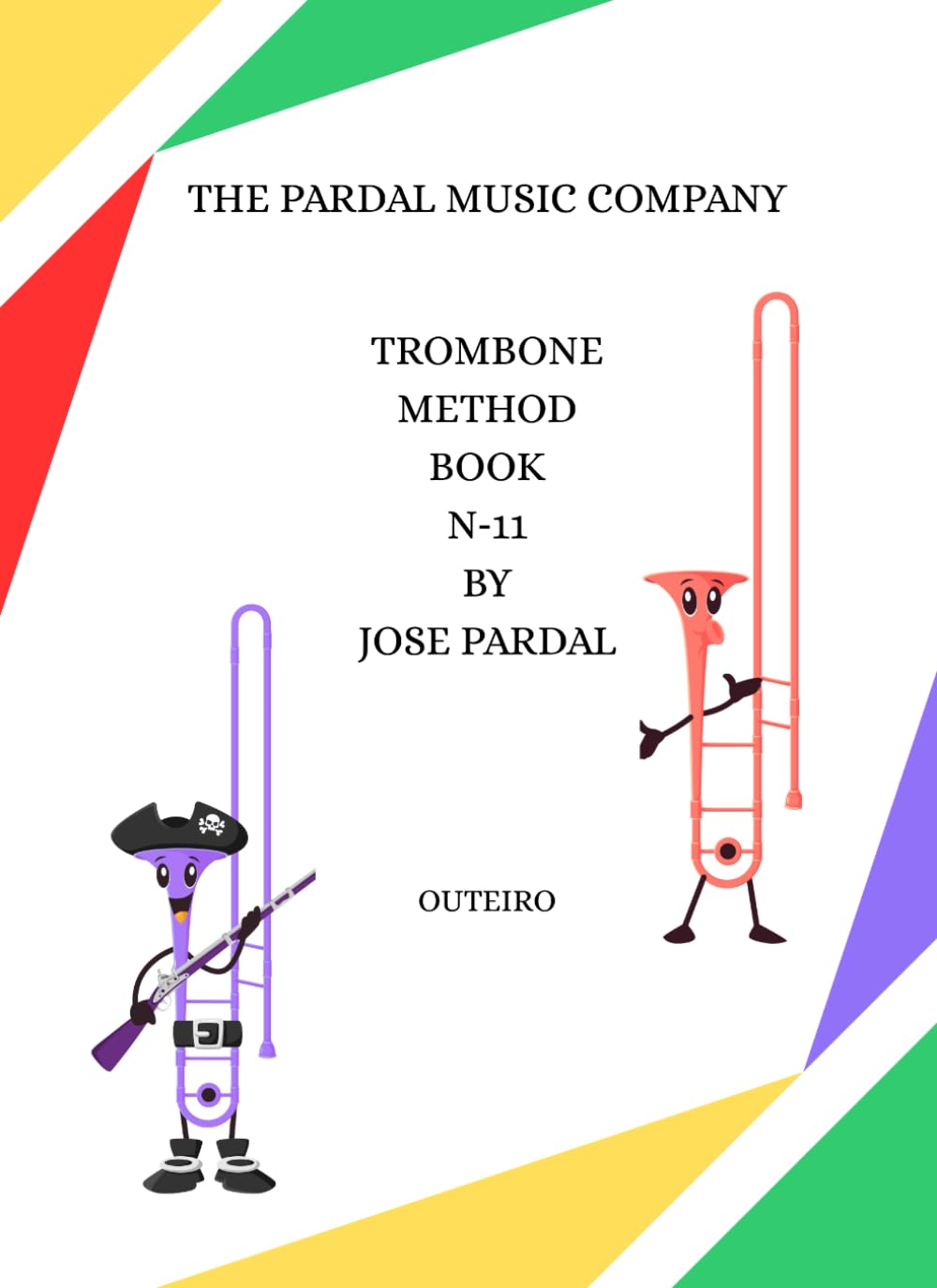 Trombone Method Book N‑11 by Jose Pardal (Trombone Method Book by Jose Pardal Outeiro)