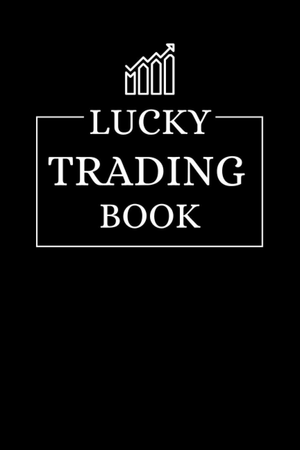 Lucky Trading Book: Trading Notebook With 120 Lined Pages, A Great Gift Idea For Stock Investors And Traders (Gift for Stock Trader)