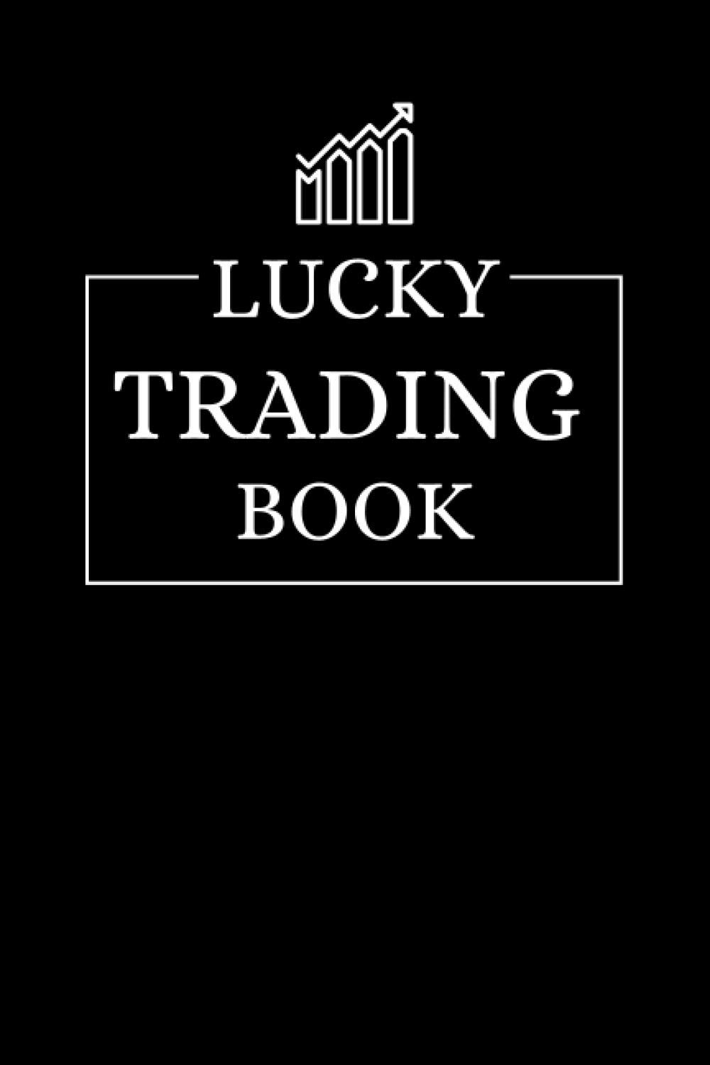 Lucky Trading Book: Trading Notebook With 120 Lined Pages, A Great Gift Idea For Stock Investors And Traders (Gift for Stock Trader)