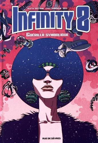 Infinity 8, Tome 4 : Guérilla symbolique Infinity 8, Tome 4 : Guérilla symbolique