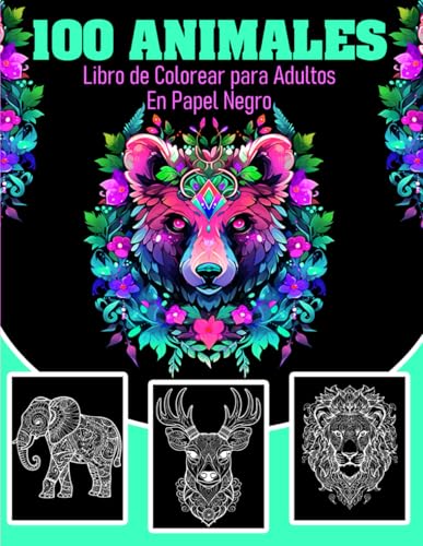 La mejor comparación de Colorante Negro de esta semana. 43 100 animales - Libro de Colorear para Adultos en Papel Negro: Páginas Negras para Colorear con Rotuladores de Gel, Acrílicos y Metálicos - Explora 100 ... Creativa - Libro...