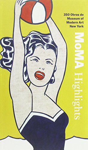 MoMA Highlights: 350 Obras Do Museum of Modern Art, New York (Portuguese Edition)