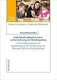 Individuell-adaptive Lernunterstützung im Kindergarten: Eine Videoanalyse zur spielintegrierten Förderung von Mengen-Zahlen-Kompetenzen (Empirische Studien zur Didaktik der Mathematik)