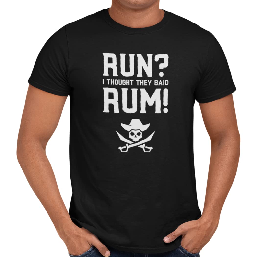 Getting Shirty Run I Thought They Said Rum Funny Pirate Slogan Men's/Unisex T-Shirt (as8, Alpha, xx_l, Regular, Regular, Black)
