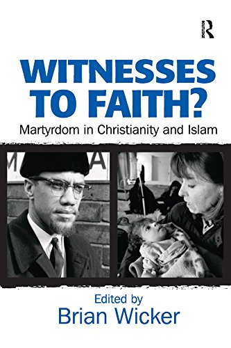 Witnesses to Faith?: Martyrdom in Christianity and Islam      1st Edition, Kindle Edition