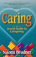 Caring: A Jewish Guide to Caregiving 0976186292 Book Cover