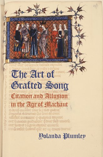 The Art of Grafted Song: Citation and Allusion in the Age of Machaut