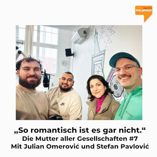 #7 mit Stefan Pavlović und Julian Omerović: So romantisch ist es gar nicht