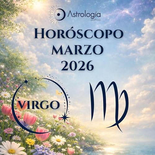 Virgo | Hor&oacute;scopo para marzo de 2026