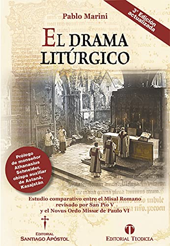 El drama litúrgico: Estudio comparativo entre el Misal Romano revisado por San Pío V y el Novus Ordo Missæ de Paulo VI (Spanish Edition) - Marini, Pablo