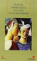 Poesia femenina en los cancioneros (Biblioteca de escritoras) (Spanish Edition) 8470395629 Book Cover