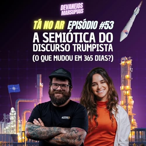 EP53 - A semi&oacute;tica do discurso trumpista (O que mudou em 365 dias?) - Part. Gabi Monteiro